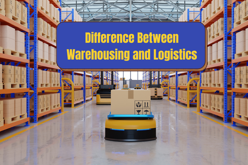 Difference Between Warehousing And Logistics